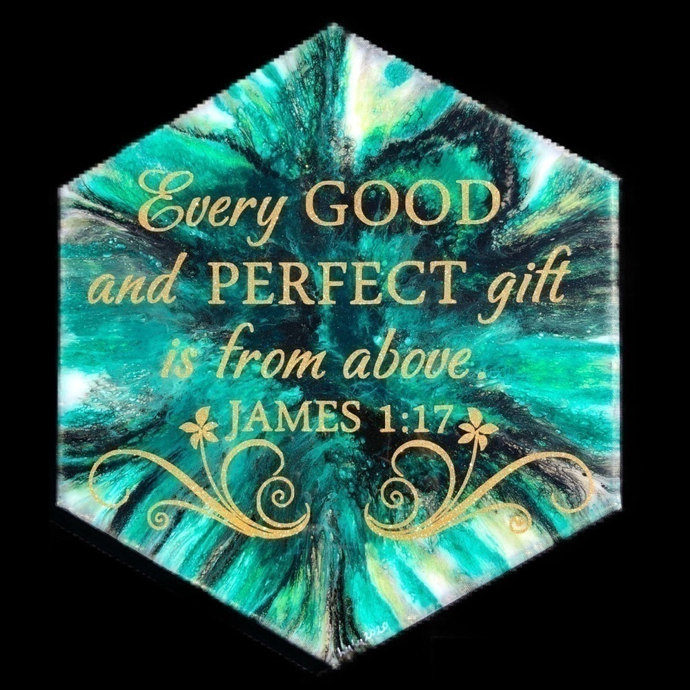 CUSTOM “Every Good & Perfect Gift Comes From Above” 14” Hexagonal Resin Wall Art